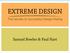 EXTREME DESIGN. The Secrets to Successful Design Pairing. Samuel Bowles & Paul Hart