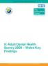 9: Adult Dental Health Survey 2009 Wales Key Findings