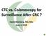 CTC vs. Colonoscopy for Surveillance After CRC? David Weinberg, MD, MSc June 1, 2018