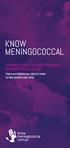 KNOW MENINGOCOCCAL A PARENT S GUIDE TO UNDERSTANDING MENINGOCOCCAL DISEASE. Facts and advice you need to know to help protect your child