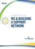 Knowledge Brochure Series MS & BUILDING A SUPPORT NETWORK