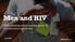 Men and HIV. Understanding men to increase access to HIV education and services. July 2018