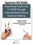 Against All Odds. Improving Insulin Use in T2DM Through Individualized Clinical Decision Making. June 16, 2014