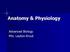 Anatomy & Physiology. Advanced Biology Mrs. Layton-Krout