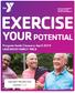 EXERCISE YOUR POTENTIAL. Program Guide January-April 2019 LAKEWOOD FAMILY YMCA JANUARY PROMOTION JANUARY 1-15 YMCAPKC.ORG
