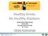 Healthy Drinks for Healthy Alaskans Alaska Public Health Summit Session 302 Thursday January 18, am