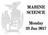 MARINE SCIENCE. Monday 23 Jan 2017