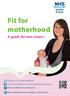 Fit for motherhood. A guide for new mums. Follow us on Find us on Facebook at