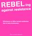 REBEL-ing. against resistance. REsistance to BEta-Lactam antibiotics due to beta-lactamases. Elien Ascelijn Reuland