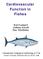 Cardiovascular Function in Fishes. Kurt Gamperl Anthony Farrell Don MacKinlay