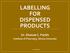 LABELLING FOR DISPENSED PRODUCTS