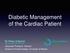 Diabetic Management of the Cardiac Patient