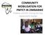 COMMUNITY MOBILISATION FOR PMTCT IN ZIMBABWE Children and HIV: Closing the Gap Tapiwanashe Kujinga
