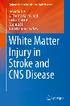 White Matter Injury in Stroke and CNS Disease. Selva Baltan S. Thomas Carmichael Carlos Matute Guohua Xi John H Zhang Editors