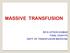 MASSIVE TRANSFUSION DR.K.HITESH KUMAR FINAL YEAR PG DEPT. OF TRANSFUSION MEDICINE
