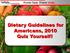 Dietary Guidelines for Americans, 2010 Quiz Yourself!