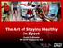 The Art of Staying Healthy in Sport. Janet McKeown MD CCFP DipSports Med