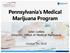 Pennsylvania s Medical Marijuana Program