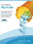 health care quality Your Medicine: Play It Safe Medicine Record Form at the Learn more about how to take medicines safely. Use the