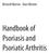 Richard Warren Alan Menter. Handbook of Psoriasis and Psoriatic Arthritis