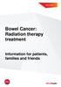 Bowel Cancer: Radiation therapy treatment. Information for patients, families and friends