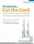 Cut the Cord. It s time to... Find Out How Cords are Holding Your Root Canal Treatments Back