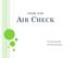 UNIK 4710 AIR CHECK. Presented By: Rozina Dongol