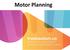 What is motor planning?