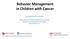 Behavior Management in Children with Cancer