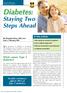 Diabetes: Staying Two Steps Ahead. The prevalence of diabetes is increasing. What causes Type 2 diabetes?