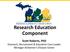 Research Education Component. Scott Roberts, PhD Outreach, Recruitment & Education Core Leader Michigan Alzheimer s Disease Center