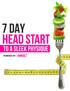 7 DAY Head Start. One week to a slimmer waist, leaner legs, and a sexier body.