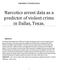 Narcotics arrest data as a predictor of violent crime in Dallas, Texas.