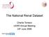 The National Renal Dataset. Charlie Tomson UKRR Annual Meeting 24th June 2009