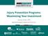 Injury Prevention Programs: Maximizing Your Investment. Steven Clark, OTR WorkStrategies Regional Director