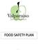 Food Safety Plan. Valparaiso Community Schools Valparaiso, Indiana July Developed by Kathleen Kane, SNS