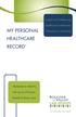 MY PERSONAL HEALTHCARE RECORD. A great way to keep your. healthcare & medication. information in one place. Remember to take this