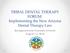 TRIBAL DENTAL THERAPY FORUM: Implementing the New Arizona Dental Therapy Law. Background and Overview of Forum August 1-2, 2018