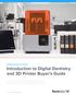 Introduction to Digital Dentistry and 3D Printer Buyer s Guide