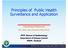Principles of Public Health Surveillance and Application