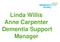 Linda Willis Anne Carpenter Dementia Support Manager