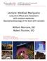 Lecture: Medical Marijuana Long term effects and interac ons with common medicines Neuropharamacology of the brain with cannabis