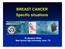 BREAST CANCER Specific situations. Dr.Ayşenur Oktay Med School Ege University, Izmir, TR
