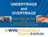 UNDERTRIAGE and OVERTRIAGE