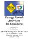 Change Ahead: Activities Re-Enhanced