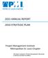 2015 ANNUAL REPORT 2016 STRATEGIC PLAN. Project Management Institute Metropolitan St. Louis Chapter
