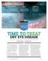 DEFY DRY EYE...WITH THE FOLLOWING THERAPY OPTIONS FOR AQUEOUS-DEFICIENT AND EVAPORATIVE DED P. 20 TIME TO TREAT DRY EYE DISEASE