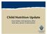 Child Nutrition Update. Chuck Holden, chief operations officer Noah Atlas, director of child nutrition