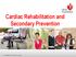 Cardiac Rehabilitation and Secondary Prevention National Heart Foundation of Australia