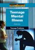 Contents. What Causes Mental Illness in Teenagers? 36 Primary Source Quotes 43 Facts and Illustrations 46